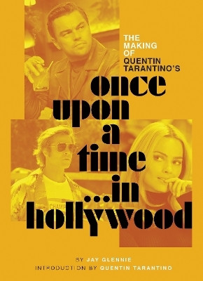 The Making of Quentin Tarantino's Once Upon a Time in Hollywood(English, Hardcover, Glennie Jay)