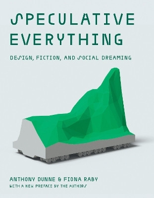 Speculative Everything(English, Paperback, Dunne Anthony)