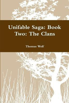 Unifable Saga: Book Two: the Clans(English, Paperback, Wolf Thomas)