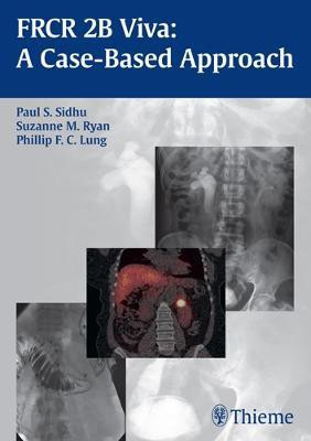 FRCR 2B Viva: A Case-based Approach(English, Paperback, Sidhu Paul S.)