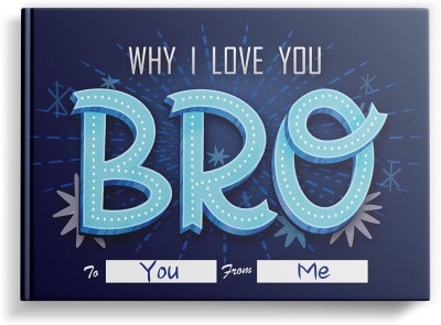 Why I Love You, Bro | Fill-in-the-blank Gift Journal to Give Your Brother | Occasions: Just Because, Birthday, Raksha Bandhan, Siblings Day | SoulScripted Books(Hardcover, SoulScripted Books)