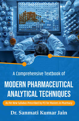 A Comprehensive Textbook of Modern Pharmaceutical Analytical Techniques
 - As Per New Syllabus Prescribed by PCI for Masters in Pharmacy(Paperback, Dr. Sanmati Kumar Jain)