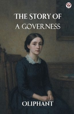 The Story Of A Governess (Edition1)(English, Paperback, Oliphant Oliphant)