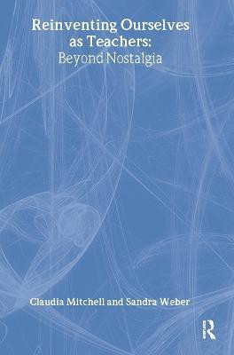Reinventing Ourselves as Teachers(English, Hardcover, Mitchell Claudia)