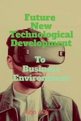 Future New Technological Development To(English, Paperback, John Lok)