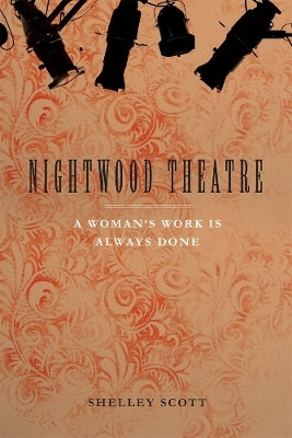 Nightwood Theatre(English, Paperback, Scott Shelley)