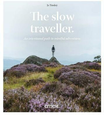 The Slow Traveller(English, Hardcover, Tinsley Jo)