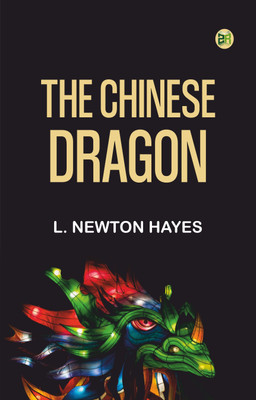 The Chinese Dragon(Paperback, L. Newton Hayes)