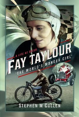 Fay Taylour, 'The World's Wonder Girl'(English, Hardcover, Cullen Stephen M)