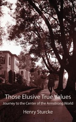 Those Elusive True Values(English, Paperback, Sturcke Henry)