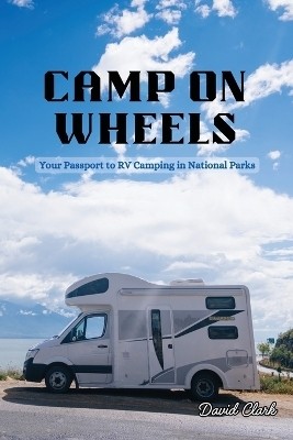 Camp on Wheels(English, Paperback, Clark David)