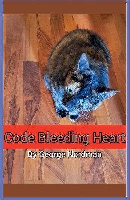 Code Bleeding Heart(English, Paperback, Nordman George)