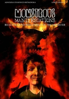 Monstrous manifestations: Realities and the Imaginings of the Monster(English, Electronic book text, unknown)