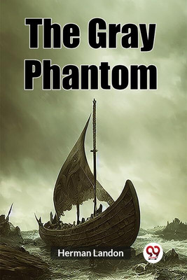 The Gray Phantom (Edition2023)(English, Paperback, Landon Herman)