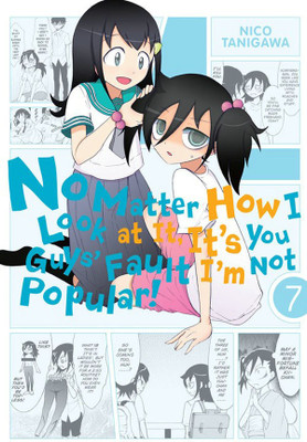No Matter How I Look At It, It's You Guys' Fault I'm Not Popular, Vol. 7(English, Paperback, Tanigawa Nico)
