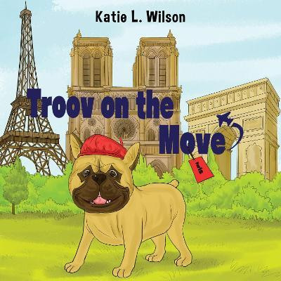 Troov on the Move: In Paris(English, Paperback, Wilson Katie L)