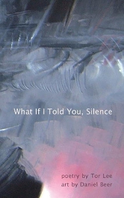 What If I Told You, Silence(English, Paperback, Lee Tor)