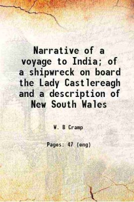 Narrative of a voyage to India; of a shipwreck on board the Lady Castlereagh and a description of New South Wales 1823 [Hardcover](Hardcover, W. B Cramp)