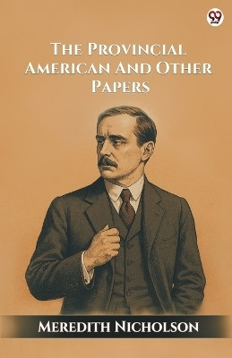 The Provincial American And Other Papers (Edition1)(English, Paperback, Nicholson Meredith)
