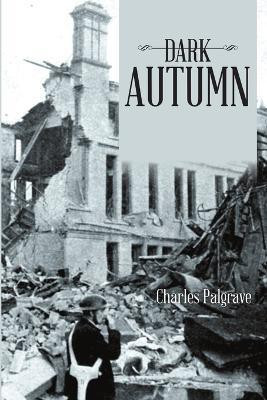 Dark Autumn(English, Paperback, Palgrave Charles)