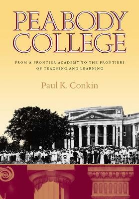 Peabody College(English, Hardcover, Conkin Paul K.)