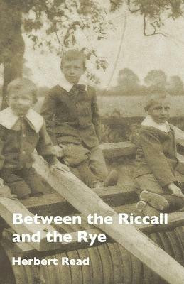 Between the Riccall and the Rye(English, Paperback, Read Herbert Edward)