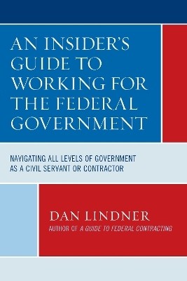 An Insider's Guide To Working for the Federal Government(English, Paperback, Lindner Dan)