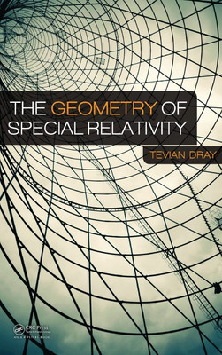 The Geometry of Special Relativity(Paperback, Dray, Tevian)