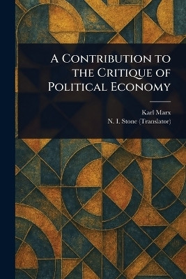 A Contribution to the Critique of Political Economy(English, Paperback, Marx Karl)