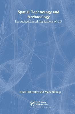 Spatial Technology and Archaeology(English, Hardcover, Wheatley David)