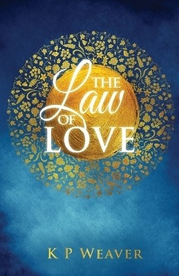 The Law of Love(English, Paperback, Weaver K P)