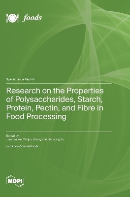 Research on the Properties of Polysaccharides, Starch, Protein, Pectin, and Fibre in Food Processing(English, Hardcover, unknown)