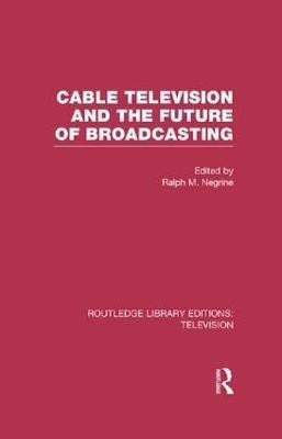 Cable Television and the Future of Broadcasting(English, Paperback, unknown)