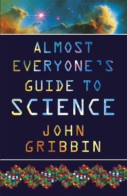 Almost Everyone's Guide to Science(English, Paperback, Gribbin John Dr)