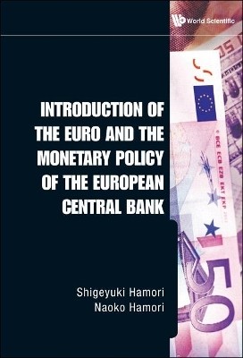 Introduction Of The Euro And The Monetary Policy Of The European Central Bank(English, Hardcover, Hamori Shigeyuki)