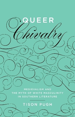 Queer Chivalry(English, Hardcover, Pugh Tison)