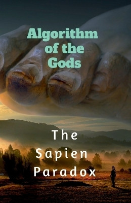 Algorithm of the Gods(English, Paperback, The Sapien Paradox)