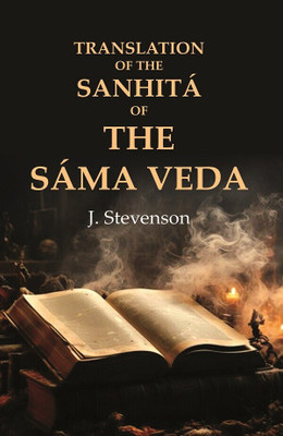 Translation of the Sanhitá of the Sáma Veda(Paperback, J. Stevenson)