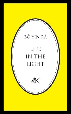 Life in the Light(English, Paperback, (J a Schneiderfranken) Bo Yin Ra)