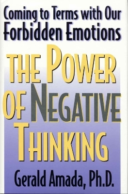The Power of Negative Thinking(English, Hardcover, Amada Gerald Ph.D.)
