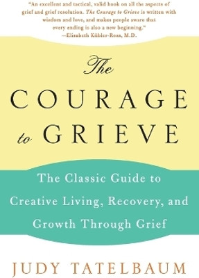 The Courage to Grieve(English, Paperback, Tatelbaum Judy)