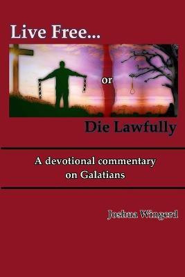 Live Free or Die Lawfully(English, Paperback, Wingerd Joshua)