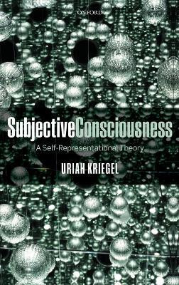 Subjective Consciousness(English, Hardcover, Kriegel Uriah)