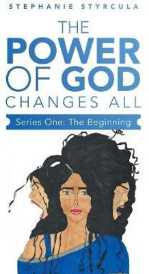 The Power of God Changes All(English, Paperback, Styrcula Stephanie)