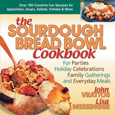 The Sourdough Bread Bowl Cookbook(English, Paperback, Vrattos John)
