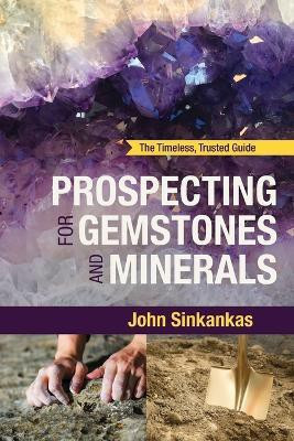 Prospecting For Gemstones and Minerals(English, Paperback, Sinkankas John)