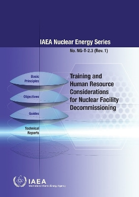 Training and Human Resource Considerations for Nuclear Facility Decommissioning(English, Paperback, IAEA)