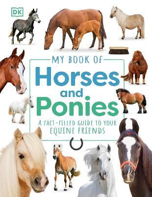 My Book of Horses and Ponies(English, Hardcover, DK)
