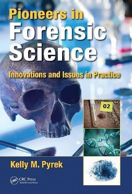 Pioneers in Forensic Science(English, Paperback, Pyrek Kelly M.)