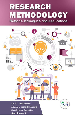 Research Methodology Methods, Techniques, and Applications(Paperback, Dr. G. INDHUMATHI Dr. D. J. SAMATHA NAIDU Dr. SWARNA SUREKHA SUNILKUMAR S)